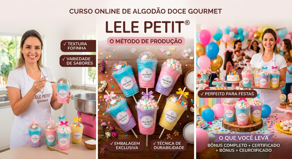 Infográfico em três painéis sobre o curso online de algodão doce gourmet Lele Petit O Método de Produção. O painel esquerdo mostra uma mulher sorrindo com avental da marca segurando um copo bolha colorido; o painel central exibe seis copos bolha com algodão doce em tons pastel e confeitos sobre uma mesa de madeira; o painel direito mostra a mesma mulher segurando uma bandeja com os doces em uma festa infantil decorada com balões.